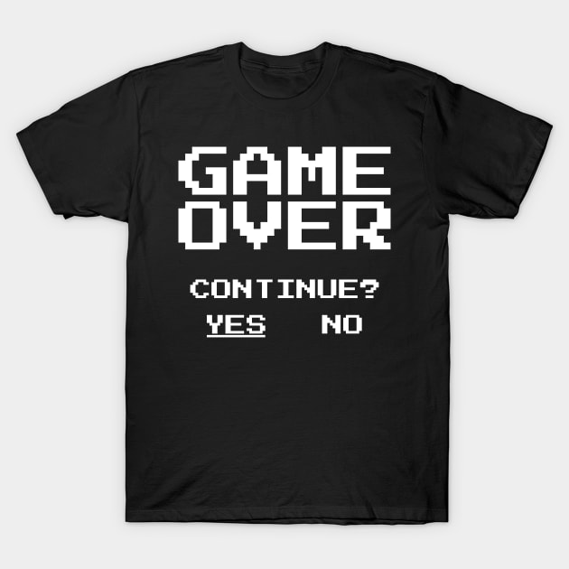 Game Over - Continue? T-Shirt by ChapDemo
